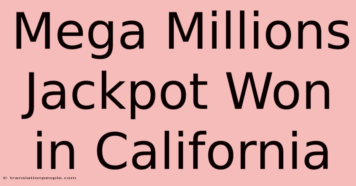 Mega Millions Jackpot Won In California