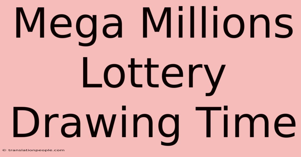 Mega Millions Lottery Drawing Time