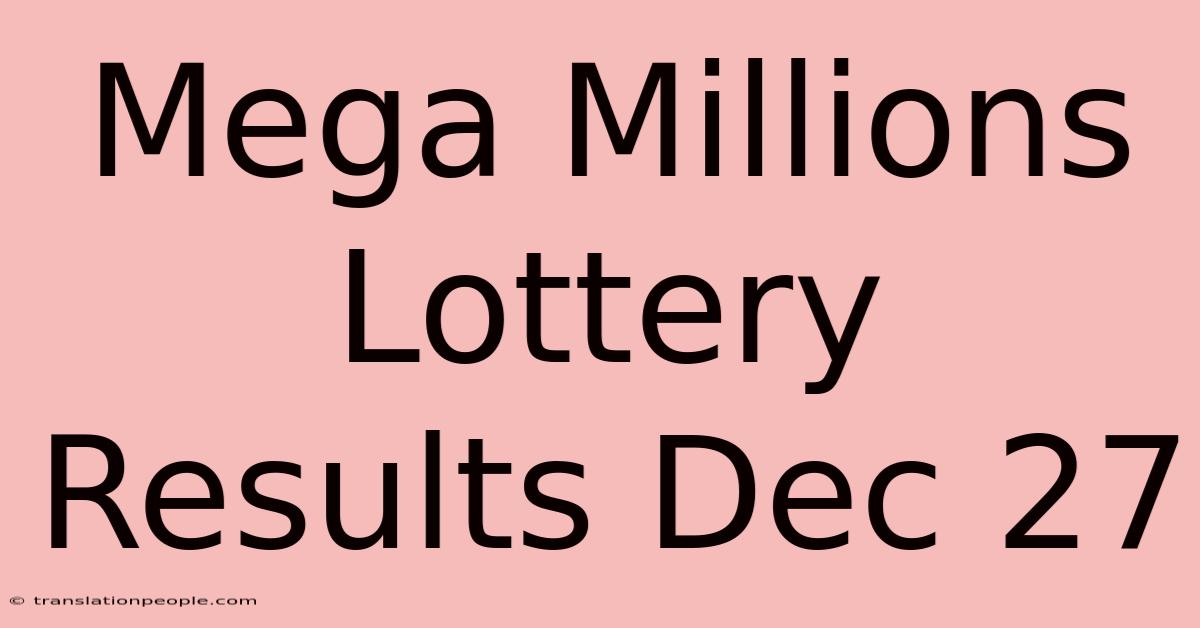 Mega Millions Lottery Results Dec 27