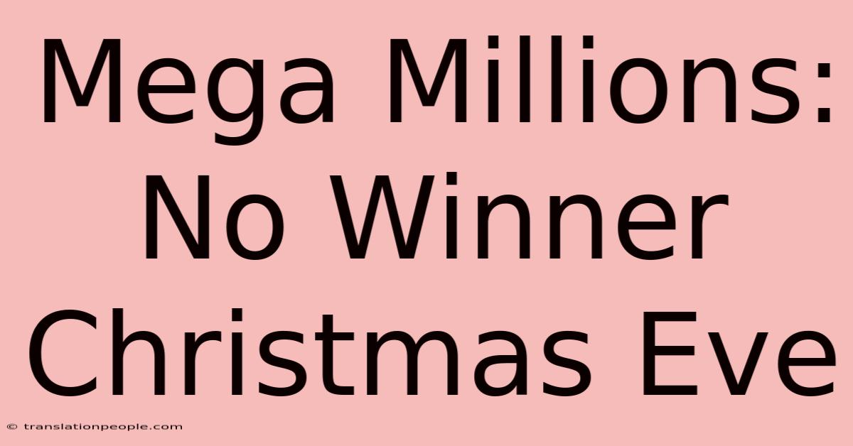 Mega Millions: No Winner Christmas Eve