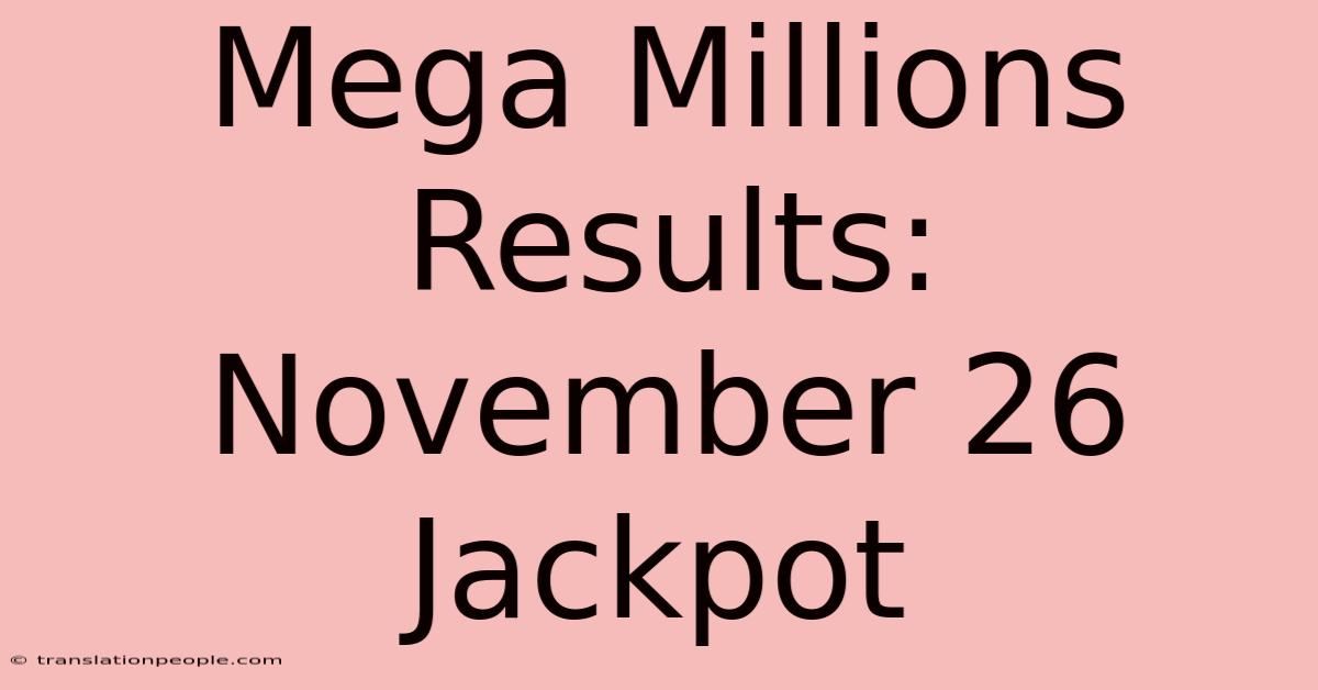 Mega Millions Results: November 26 Jackpot