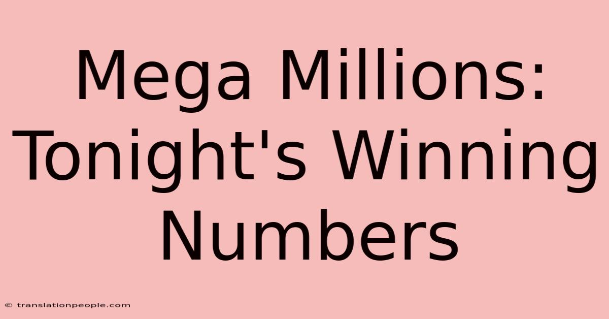 Mega Millions: Tonight's Winning Numbers