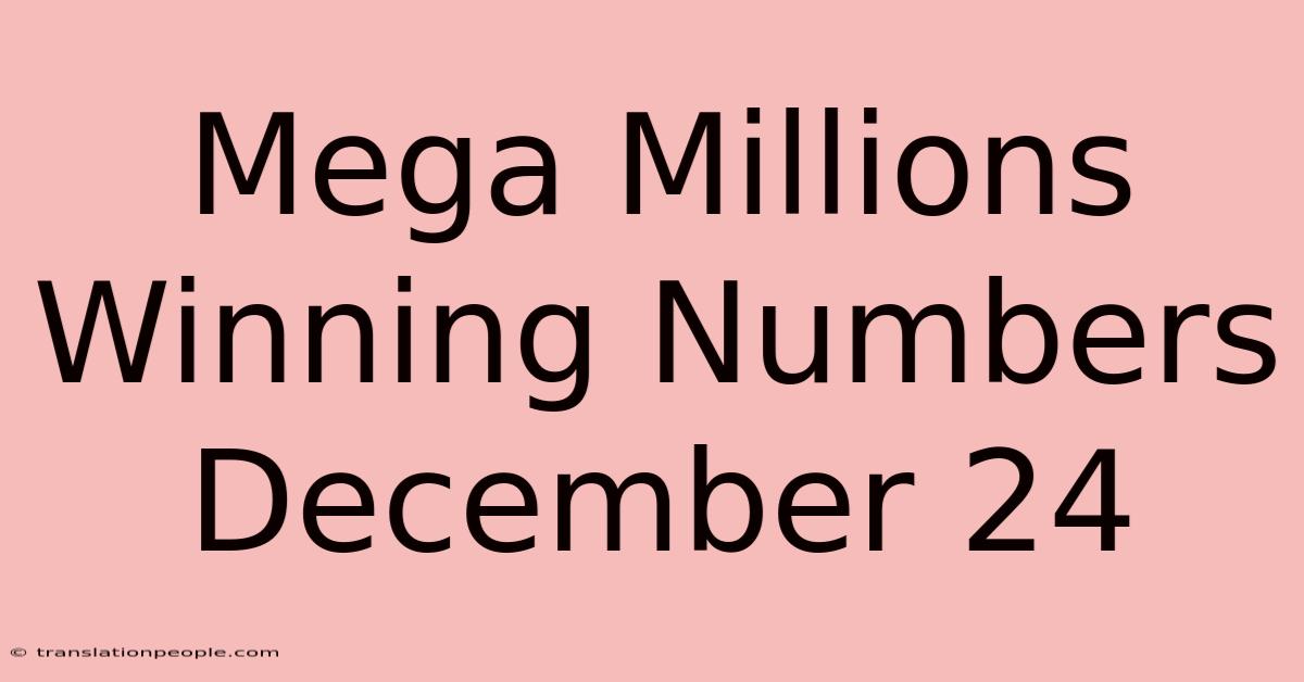 Mega Millions Winning Numbers December 24