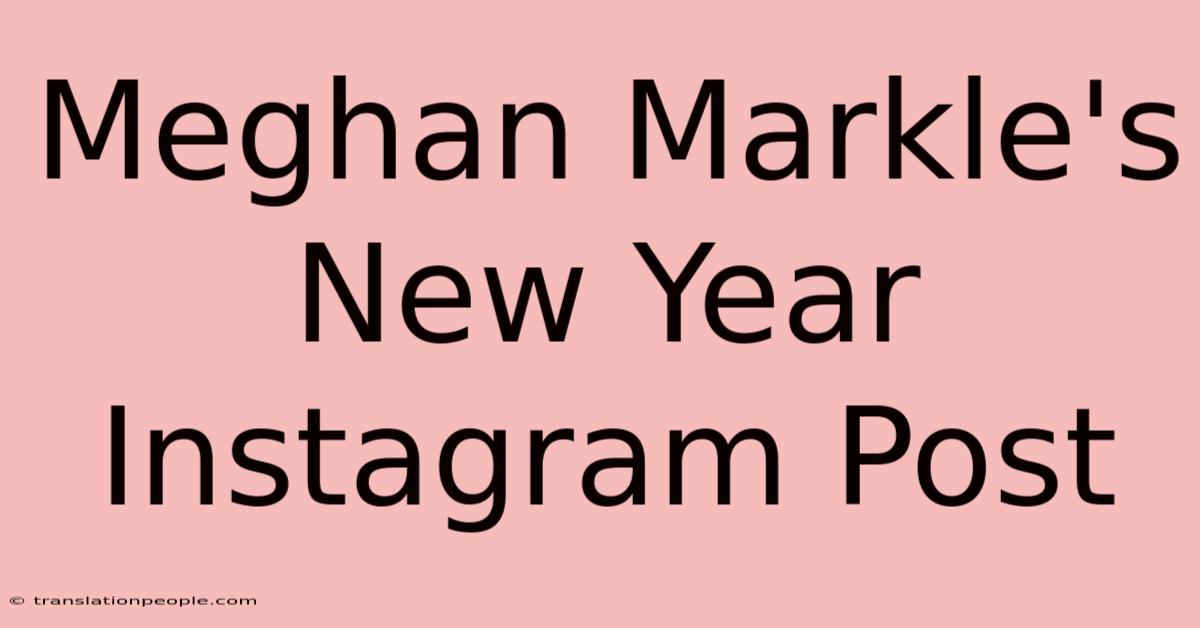 Meghan Markle's New Year Instagram Post