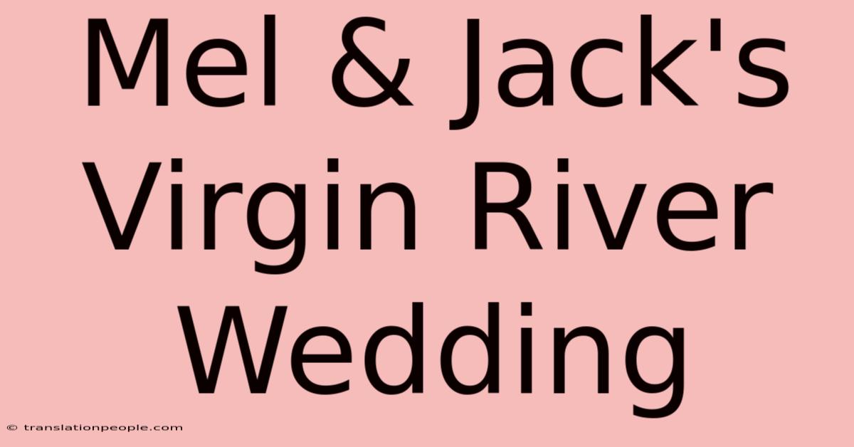 Mel & Jack's Virgin River Wedding