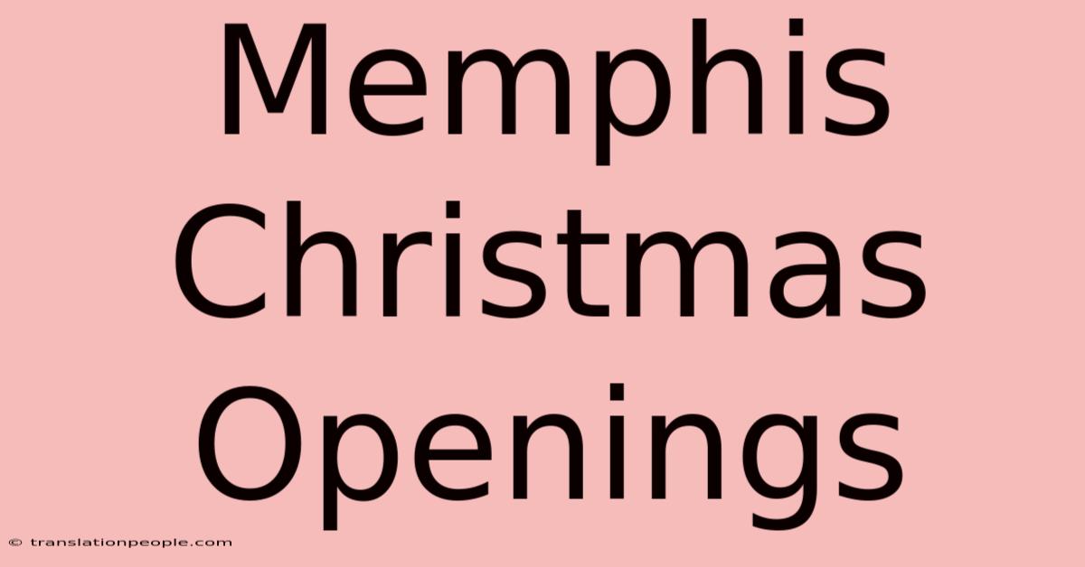 Memphis Christmas Openings