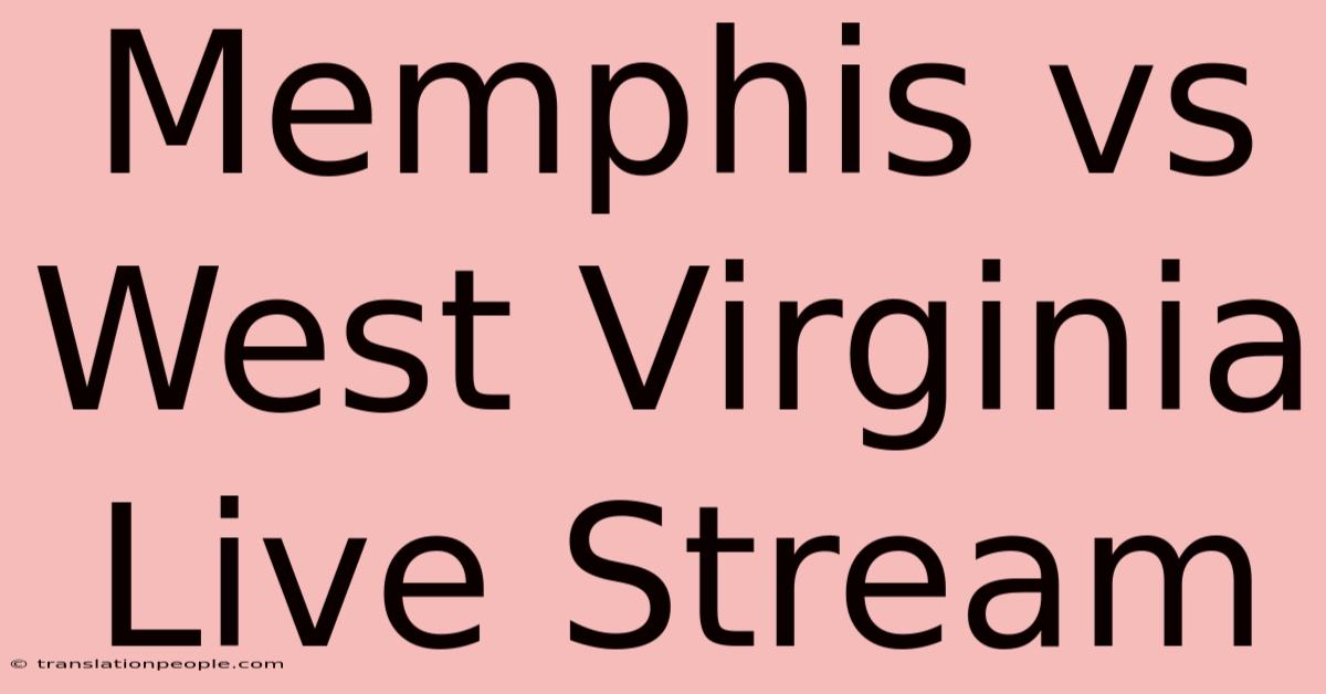 Memphis Vs West Virginia Live Stream