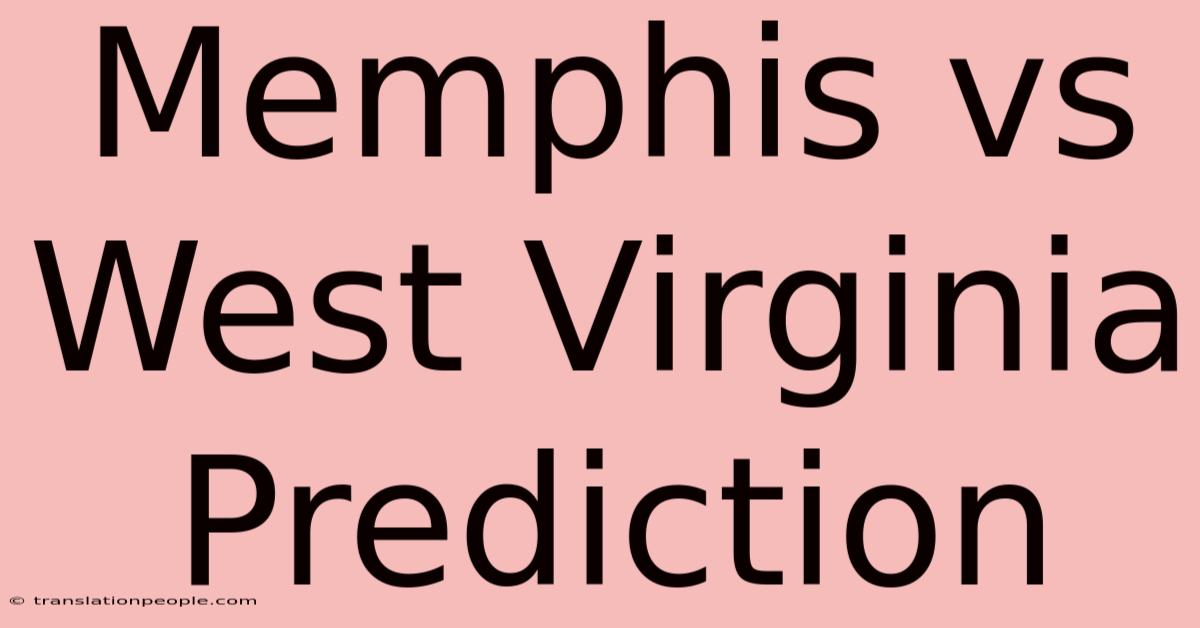 Memphis Vs West Virginia Prediction