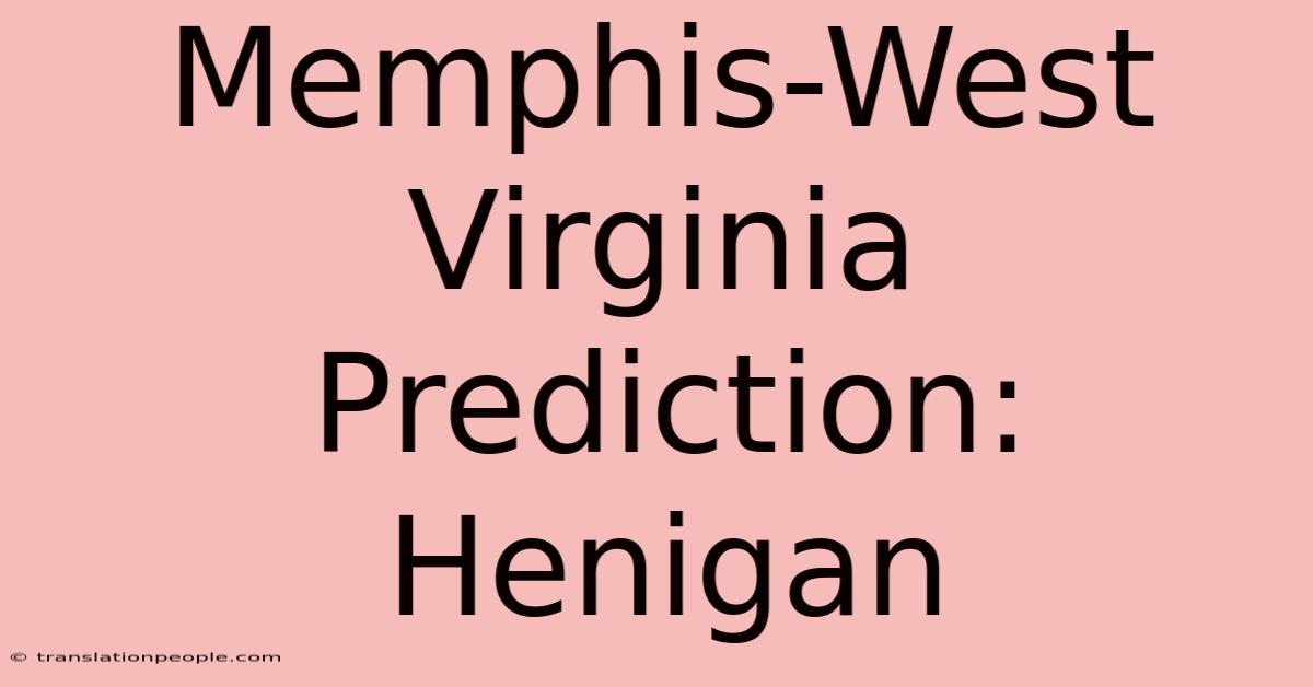 Memphis-West Virginia Prediction: Henigan