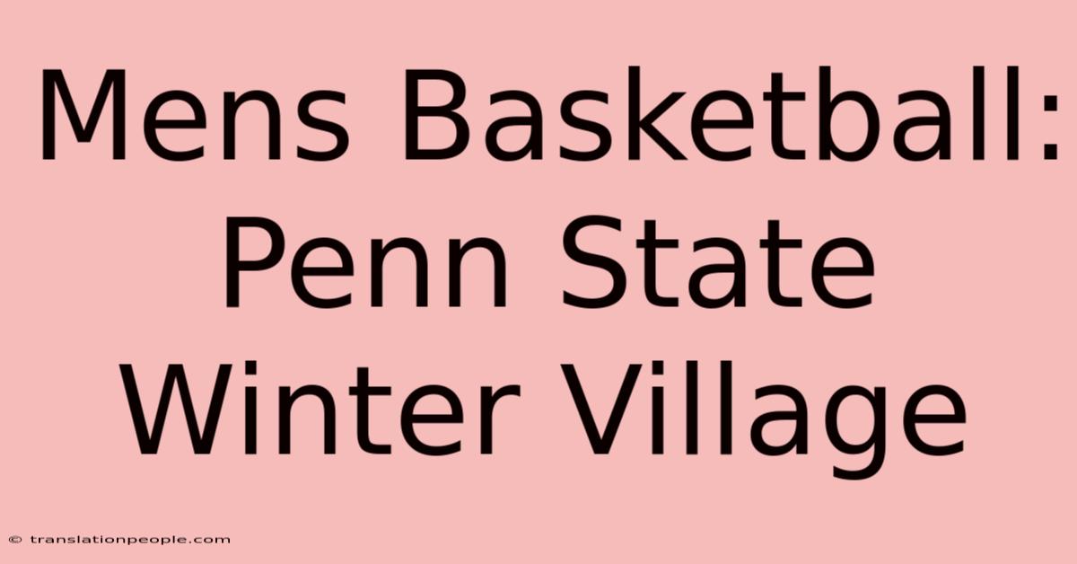 Mens Basketball: Penn State Winter Village