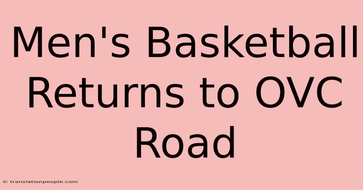 Men's Basketball Returns To OVC Road