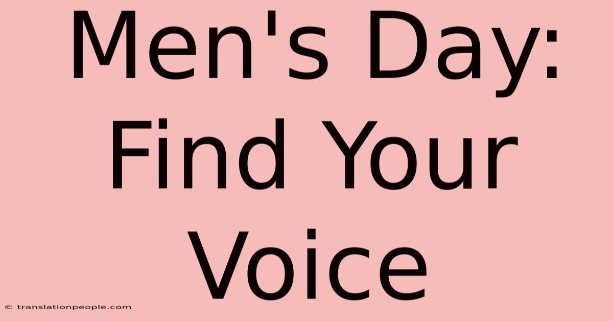 Men's Day: Find Your Voice