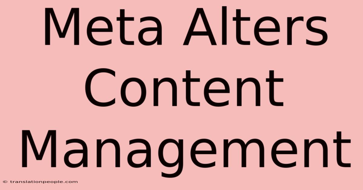 Meta Alters Content Management