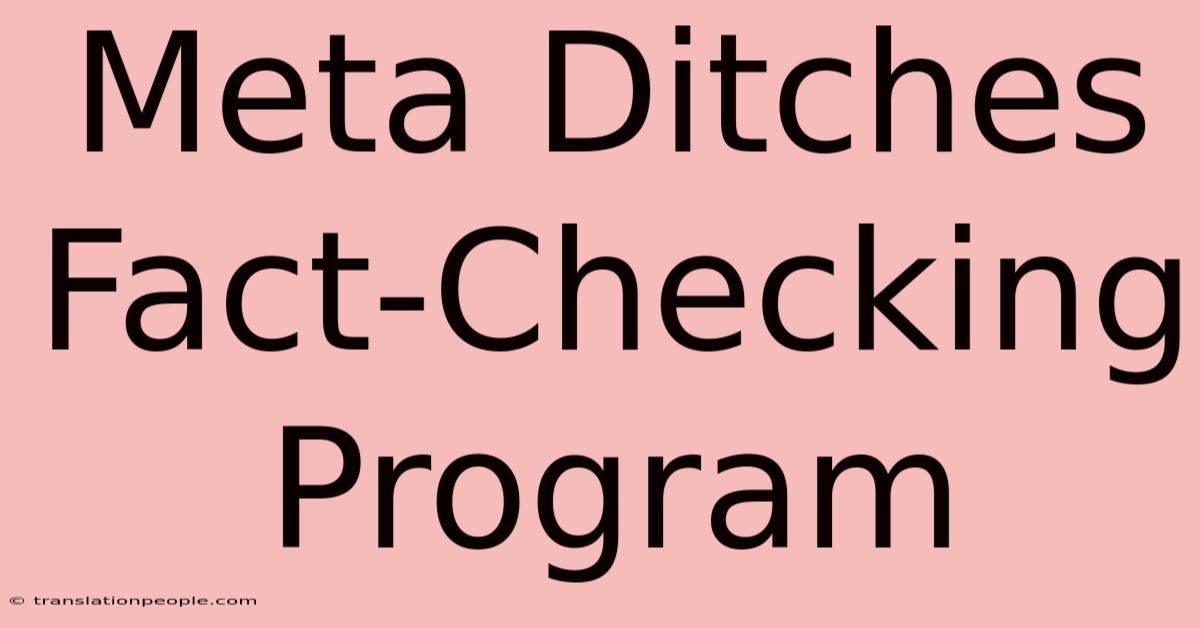 Meta Ditches Fact-Checking Program