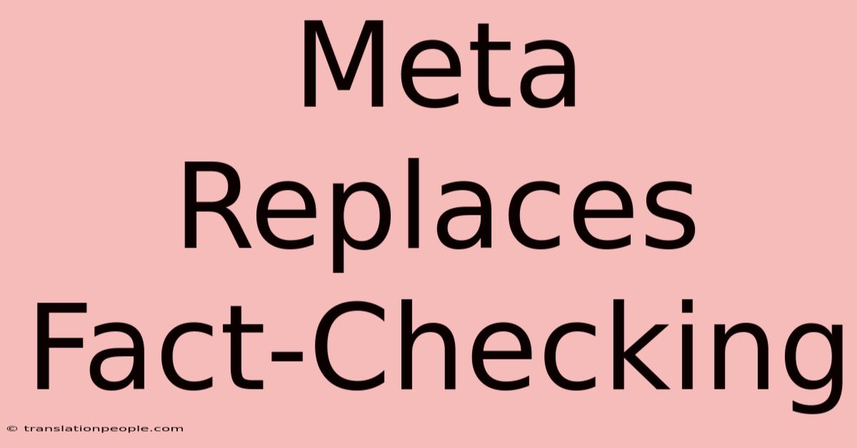 Meta Replaces Fact-Checking