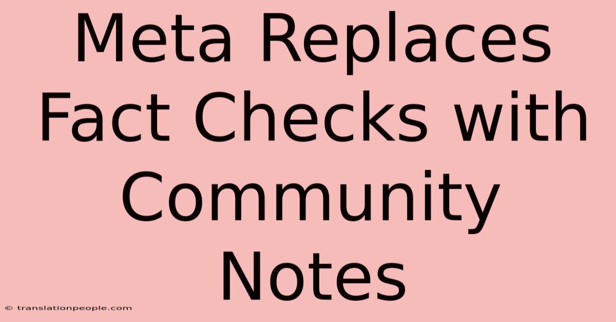 Meta Replaces Fact Checks With Community Notes