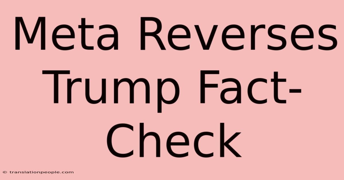 Meta Reverses Trump Fact-Check