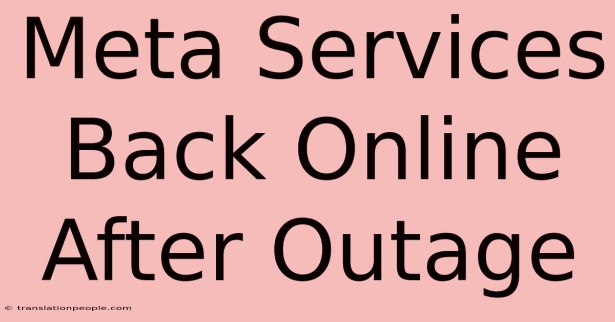 Meta Services Back Online After Outage