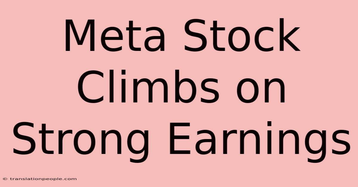 Meta Stock Climbs On Strong Earnings