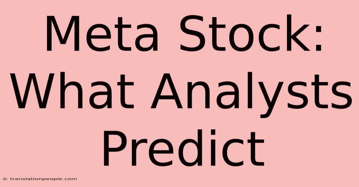 Meta Stock: What Analysts Predict