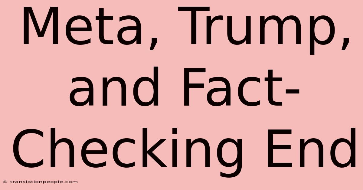 Meta, Trump, And Fact-Checking End