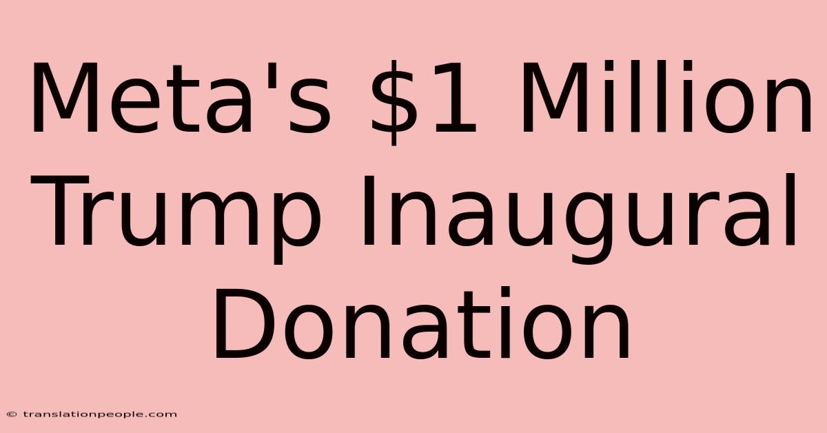 Meta's $1 Million Trump Inaugural Donation