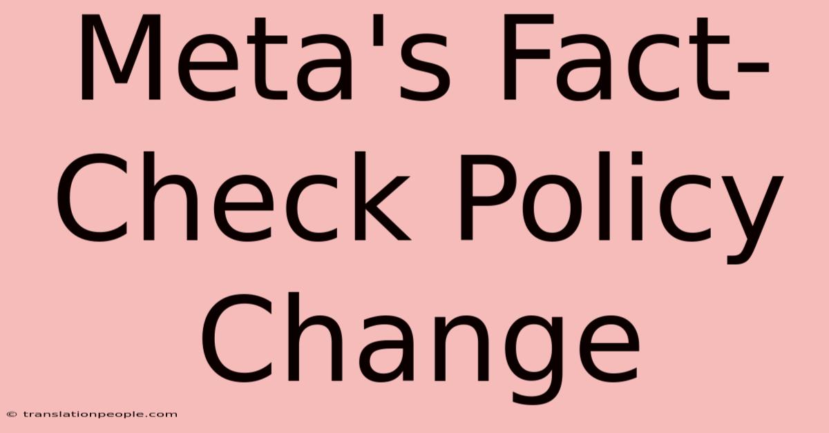 Meta's Fact-Check Policy Change