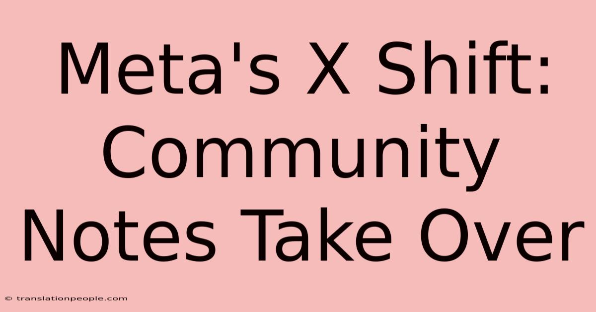 Meta's X Shift: Community Notes Take Over