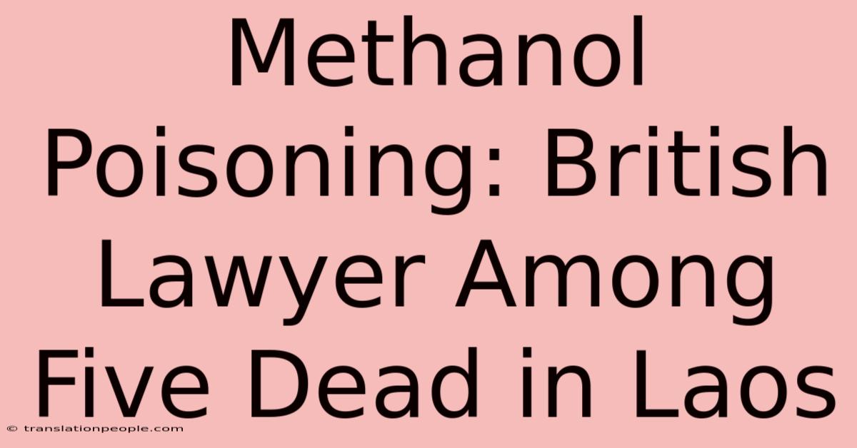 Methanol Poisoning: British Lawyer Among Five Dead In Laos