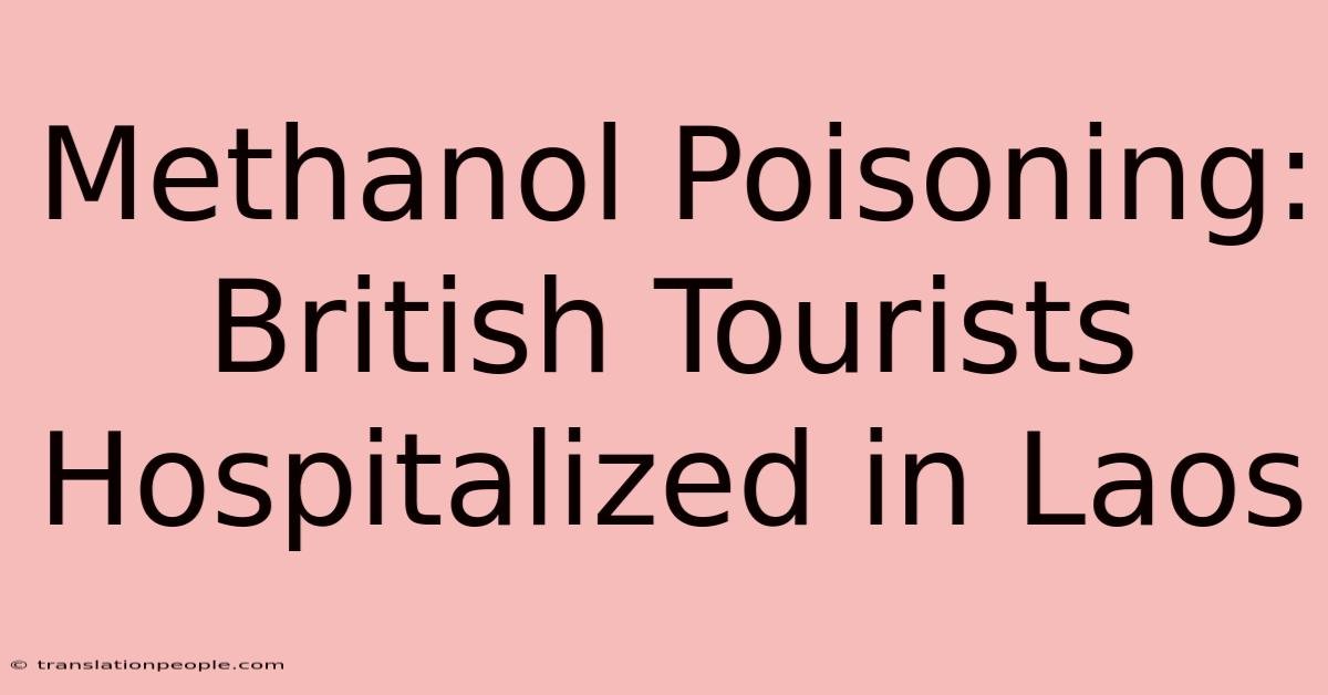 Methanol Poisoning: British Tourists Hospitalized In Laos