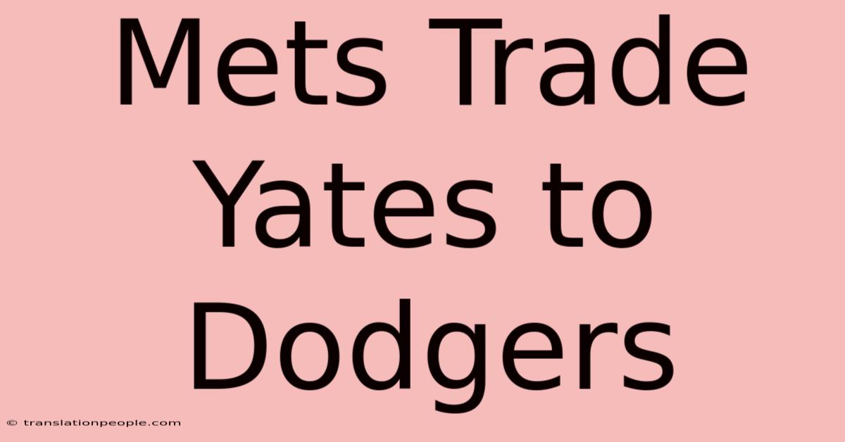 Mets Trade Yates To Dodgers