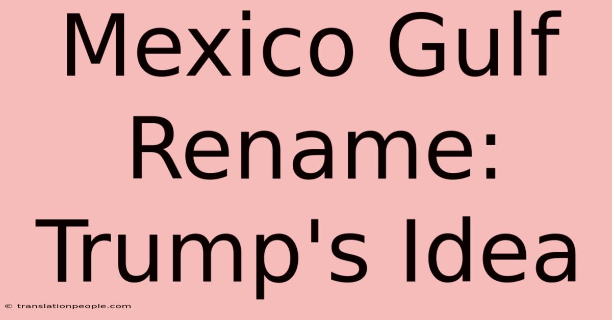 Mexico Gulf Rename: Trump's Idea