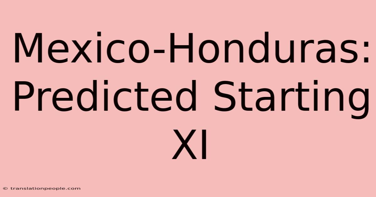 Mexico-Honduras: Predicted Starting XI