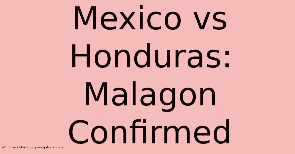 Mexico Vs Honduras: Malagon Confirmed