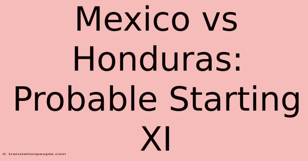 Mexico Vs Honduras: Probable Starting XI