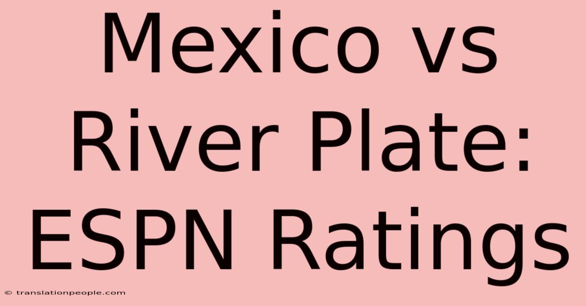 Mexico Vs River Plate: ESPN Ratings