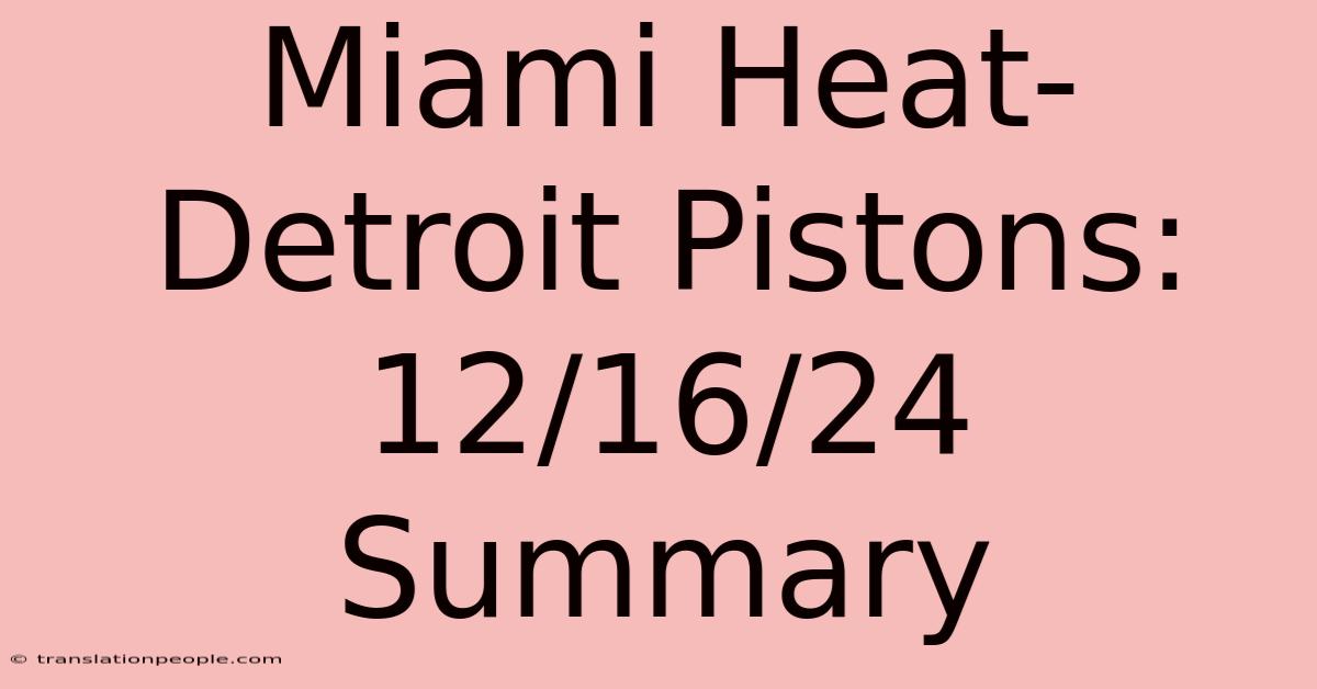 Miami Heat-Detroit Pistons: 12/16/24 Summary