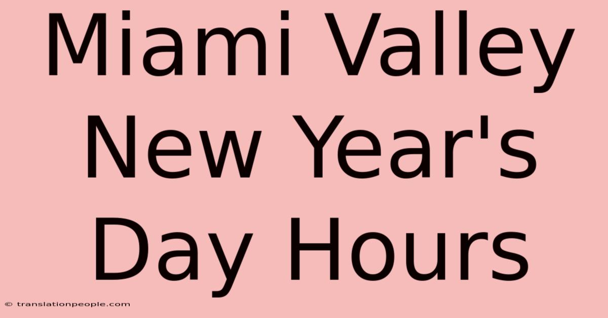 Miami Valley New Year's Day Hours