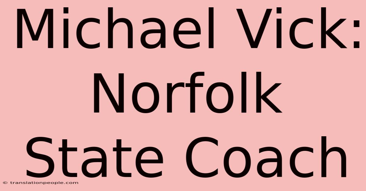 Michael Vick: Norfolk State Coach