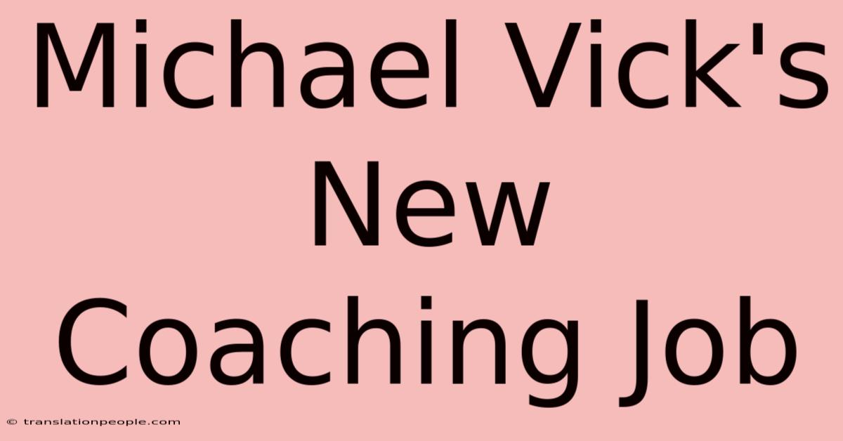 Michael Vick's New Coaching Job