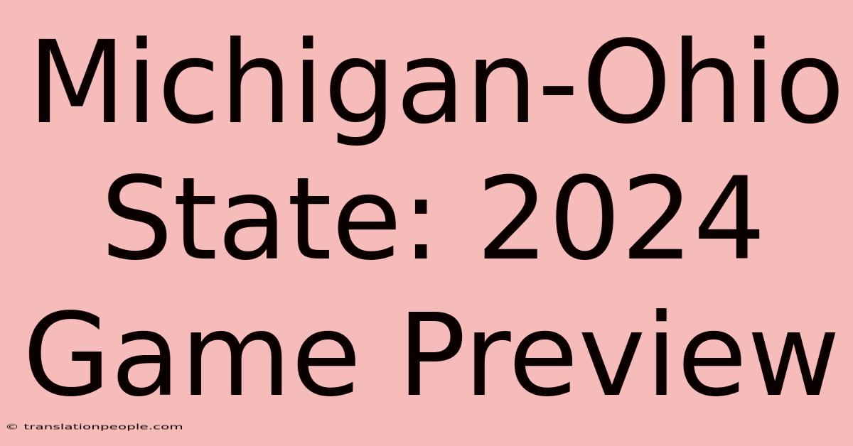 Michigan-Ohio State: 2024 Game Preview