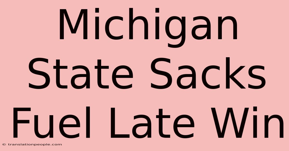 Michigan State Sacks Fuel Late Win