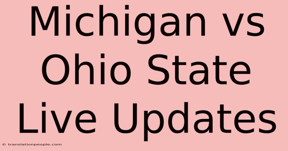 Michigan Vs Ohio State Live Updates