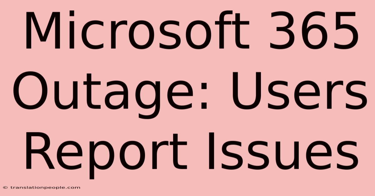 Microsoft 365 Outage: Users Report Issues