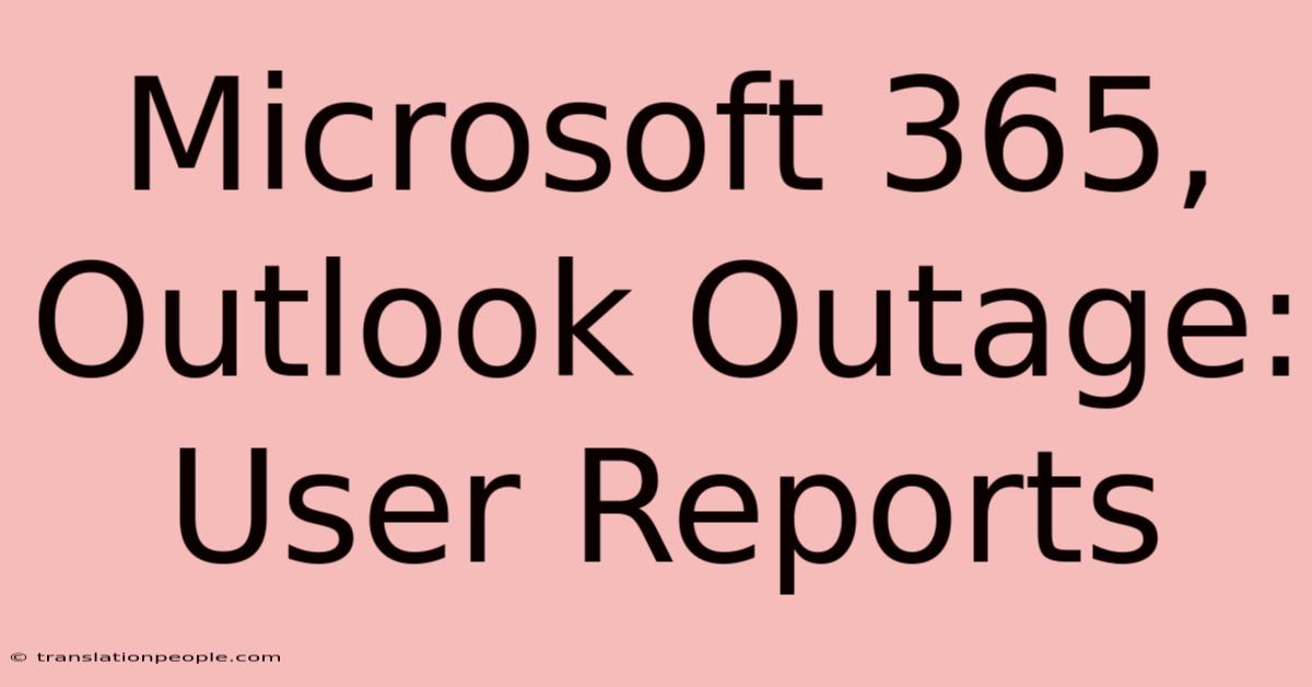 Microsoft 365, Outlook Outage: User Reports