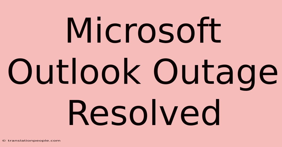 Microsoft Outlook Outage Resolved