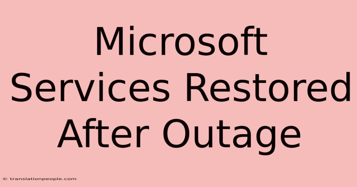 Microsoft Services Restored After Outage