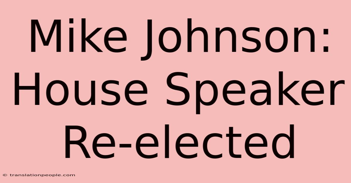 Mike Johnson: House Speaker Re-elected