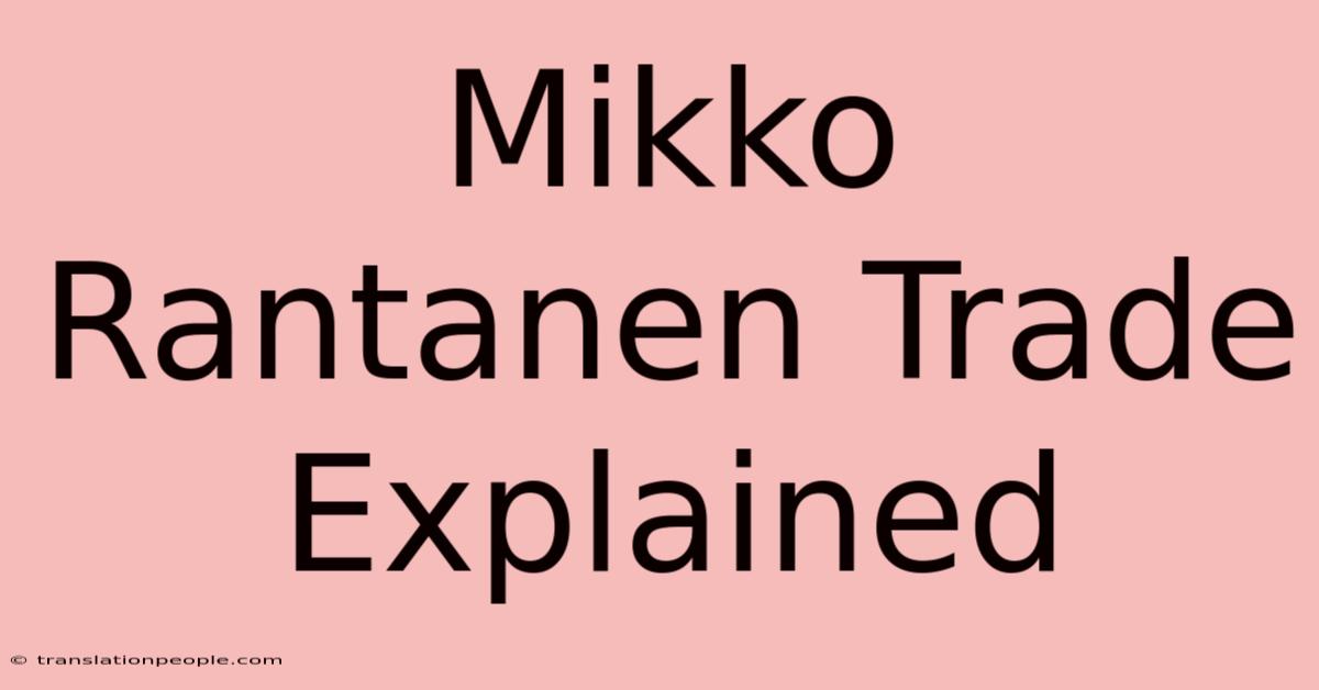 Mikko Rantanen Trade Explained