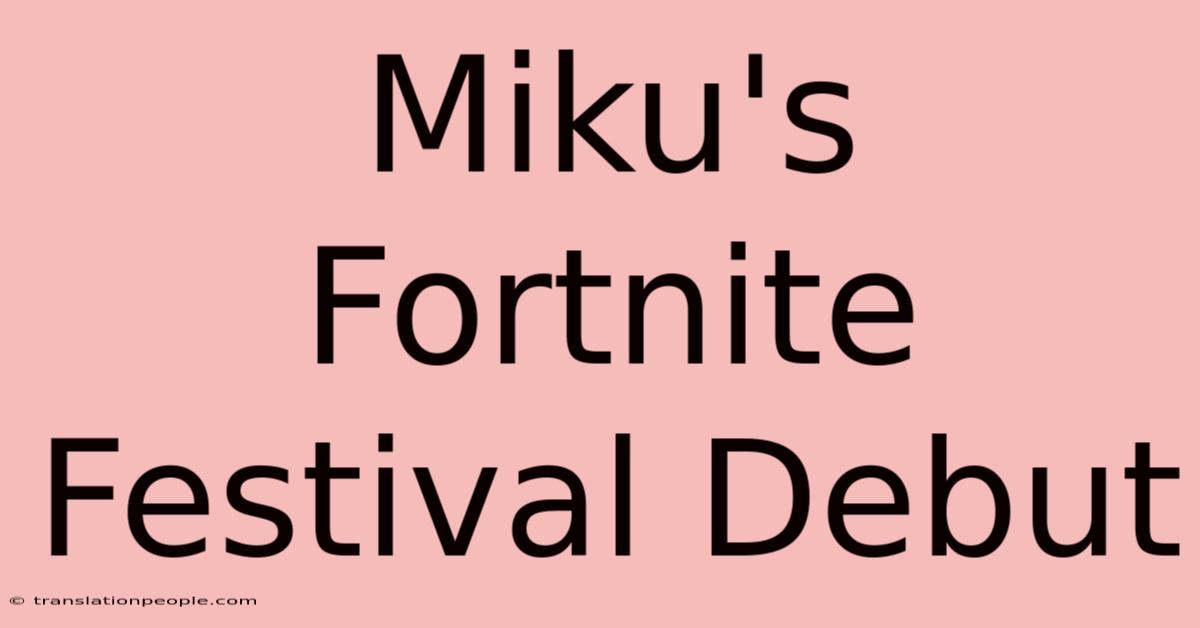 Miku's Fortnite Festival Debut